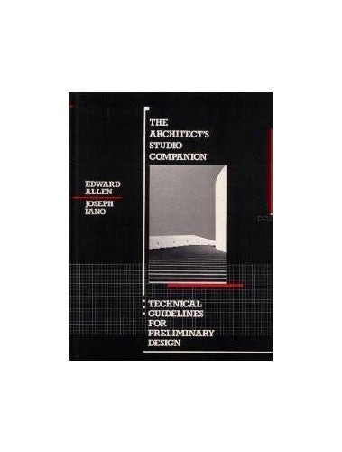 The Architect's Studio Companion: Technical Guidelines for Preliminary Design 1st Edition by Edward Allen (Author), Joseph Iano (Author)