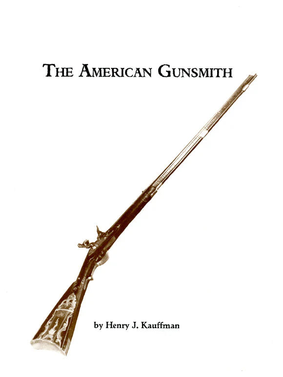 The American Gunsmith by Henry J. Kauffman (Author)