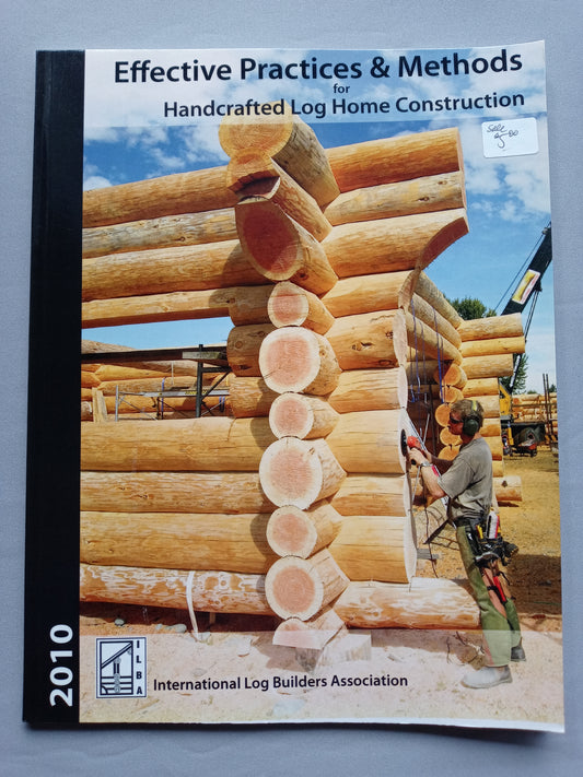 Effective Practices & Methods for Handcrafted Log Home Construction