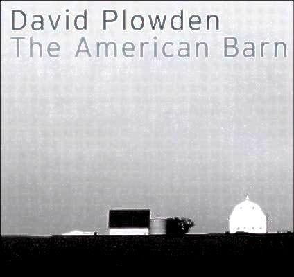 David Plowden: The American Barn by David Plowden