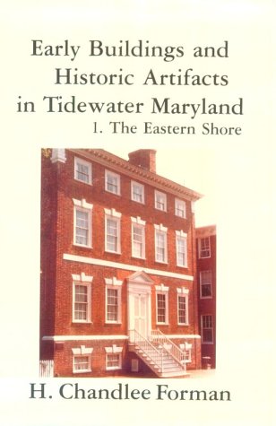 Early buildings and historic artifacts in Tidewater Maryland Unknown Binding by Henry Chandlee Forman (Author)