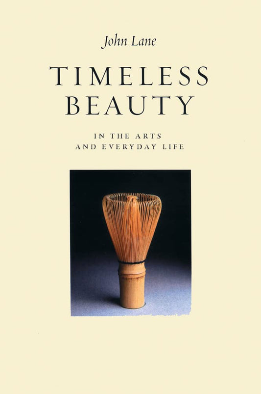 Timeless Beauty: In the Arts and Everyday Life by John Lane (Author)