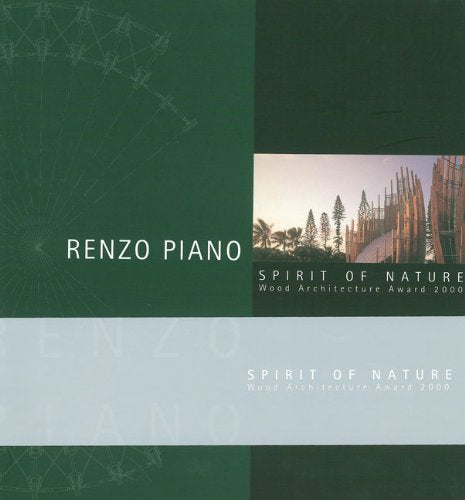 Renzo Piano: Spirit of Nature Wood Architecture Award 2000 by Wood in Culture Association (Author)