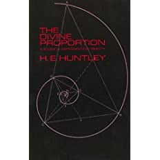 The Divine Proportion: A Study in Mathematical Beauty by H.E. Huntley