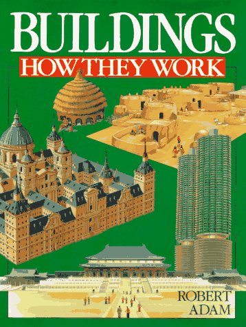 Buildings: How They Work by Robert Adam