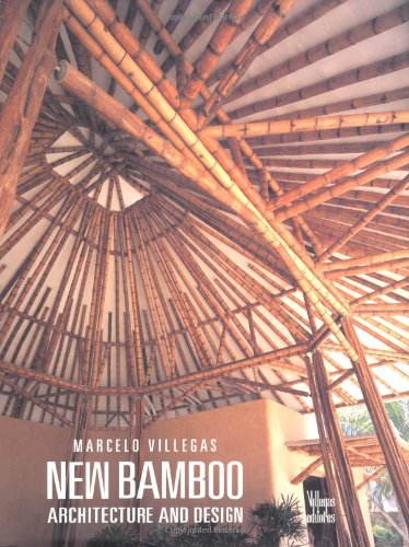 New Bamboo: Architecture and Design by Marcelo Villegas (Author)