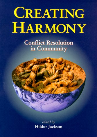 Creating Harmony: Conflict Resolution in Community by Hildur Jackson