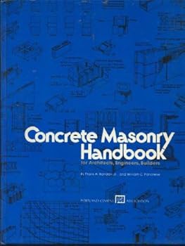 Concrete Masonry Handbook: For Architects, Engineers, Builders by Frank A. Randall, Jr., William C. Panarese