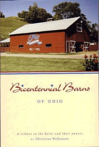 Bicentennial Barns of Ohio by Christina Wilkinson (Author)