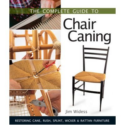 Sterling Publishing-The Complete Guide To Chair Caning by Jim Widess