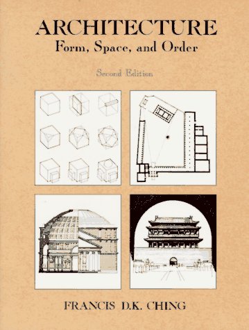 Architecture: Form, Space, and Order (2nd Edition) by Francis D.K. Ching