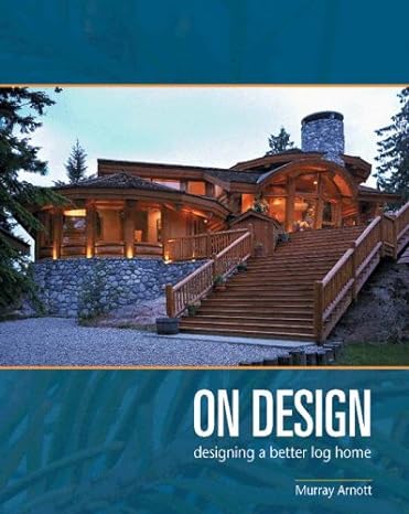 On Design: Designing a Better Log Home