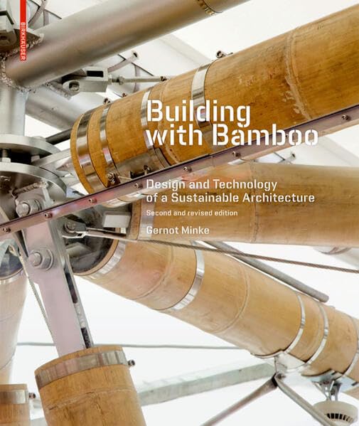 Building with Bamboo: Design and Technology of a Sustainable Architecture by Gernot Minke