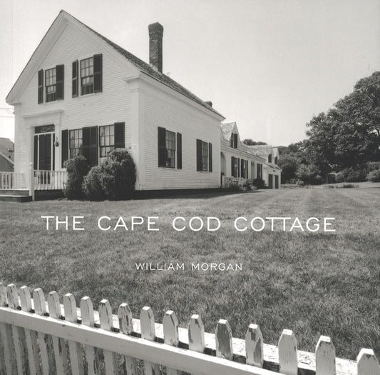 The Cape Cod Cottage Contributor(s): Morgan, William (Author) , Scully, Daniel V (Foreword by)