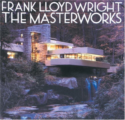 Frank Lloyd Wright: The Masterworks by Bruce B Pfeiffer