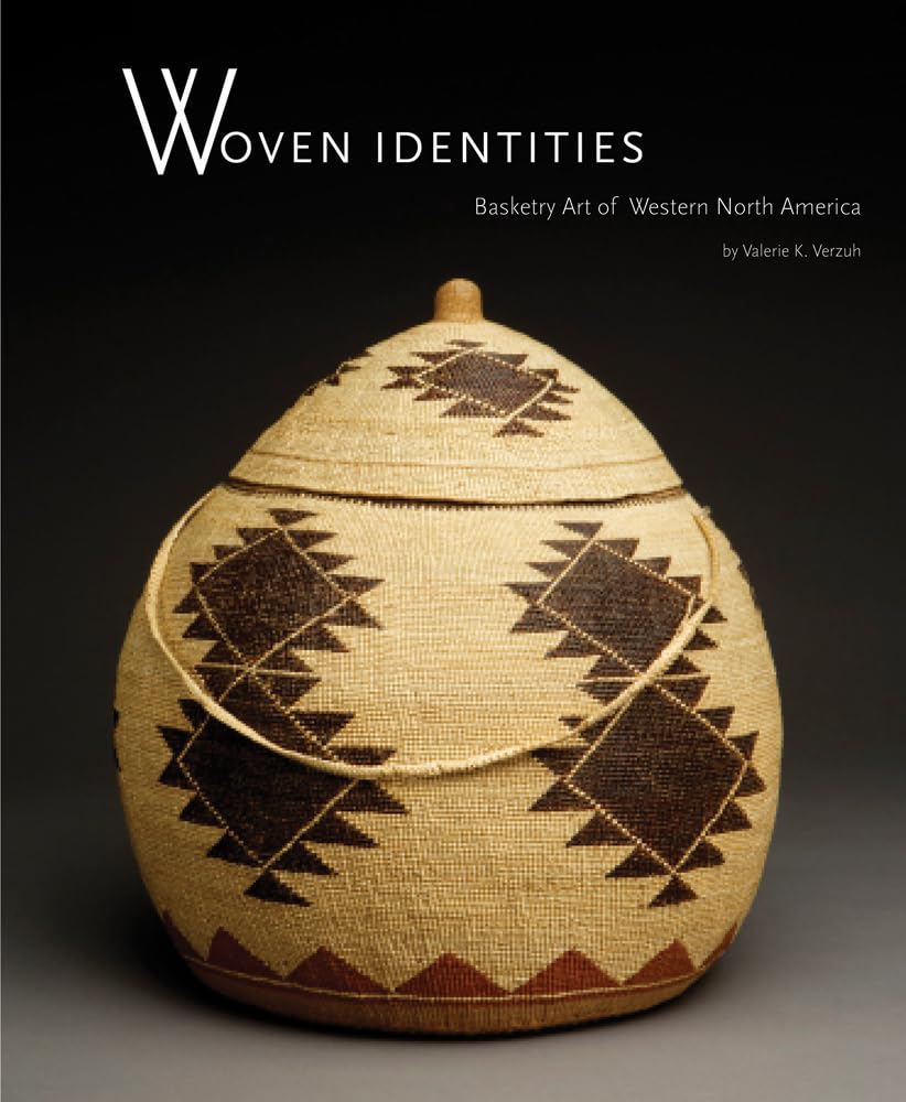 Woven Identities: Basketry Art of Western North America: Basketry Art of Western North America by Valerie K Verzuh