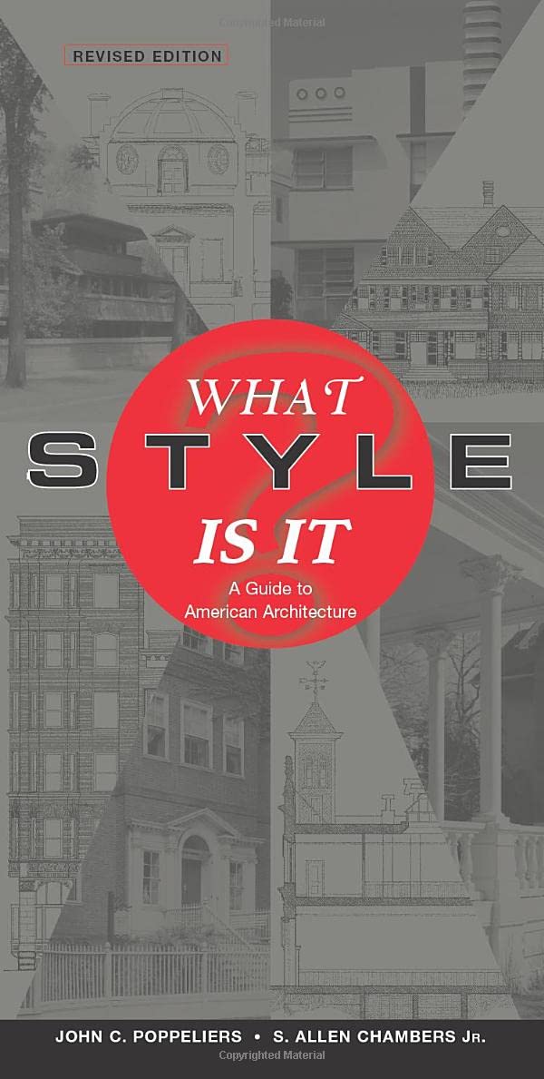 What Style Is It?: A Guide to American Architecture (Revised) by Poppeliers, John C (Author) , Chambers, S Allen (Author)