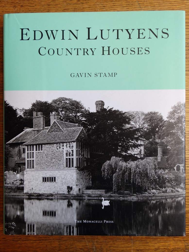 Edwin Lutyens: Country Houses Contributor(s): Stamp, Gavin (Author)