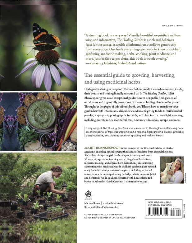 The Healing Garden: Cultivating and Handcrafting Herbal Remedies by Juliet Blankespoor