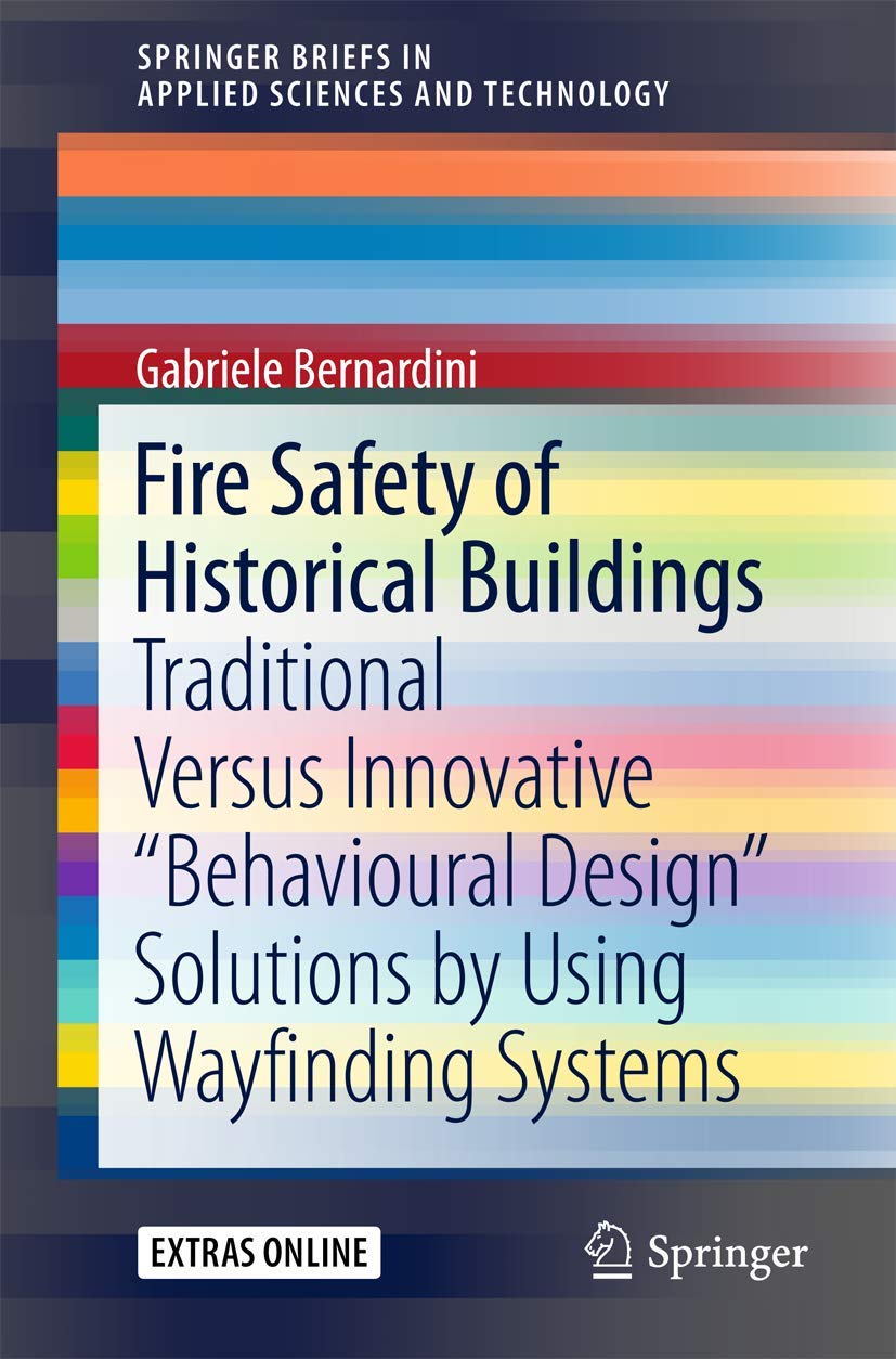 Fire Safety of Historical Buildings: Traditional Versus Innovative "Behavioural Design" Solutions by Using Wayfinding Systems by Gabriele Bernardini