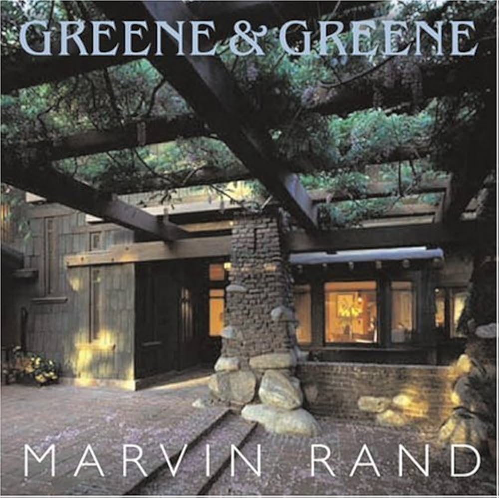 Greene & Greene by Marvin Rand (Photographer), Daniel Gregory (Introduction)