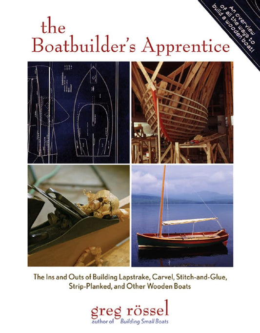 The Boatbuilder's Apprentice (1ST ed.) by Greg Rossel