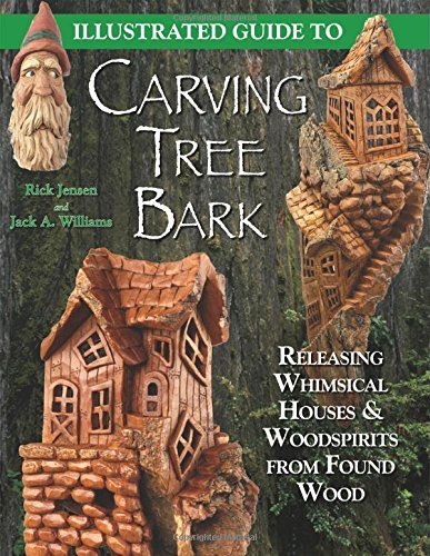 Illustrated Guide to Carving Tree Bark by Jack A Williams & Rick Jensen