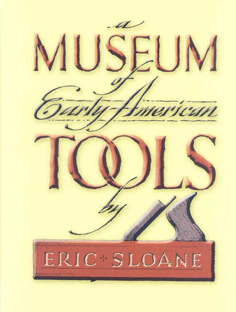 A Museum of Early American Tools by Eric Sloane