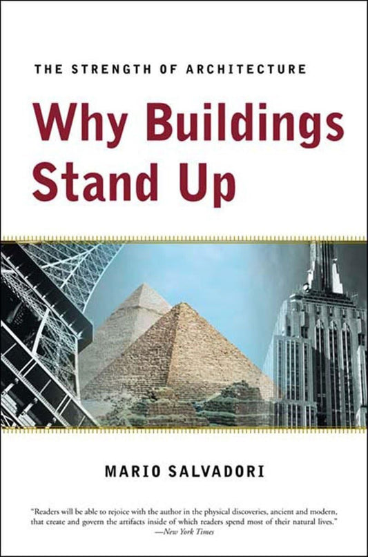 Why Buildings Stand Up: The Strength of Architecture by Mario Salvadori