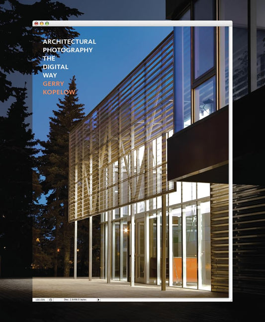 Architectural Photography The Digital Way by G. Kopelow (Author)