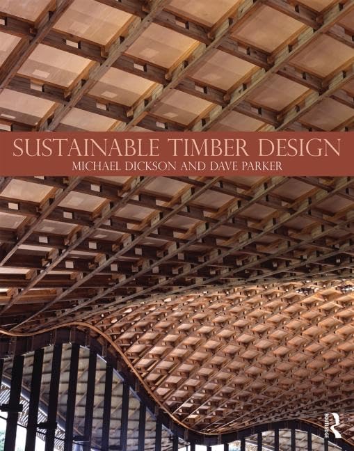 Sustainable Timber Design by Michael Dickson and Dave Parker