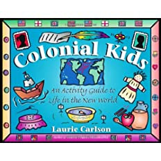 Colonial Kids: An Activity Guide to Life in the New World (Hands-On History) recommended ages 5-8