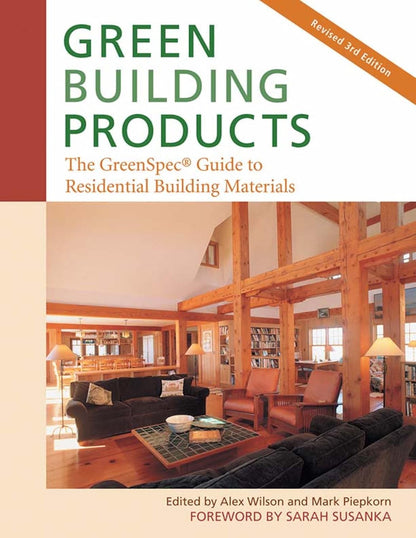 Green Building Products: The GreenSpec Guide to Residential Building Materials by Mark Piepkorn, Alex Wilson