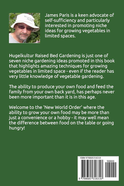 HUGELKULTUR PLUS - 7 Simple Techniques For Growing Awesome Veggies including Hugelbed, Raised Beds, Keyhole Gardens, Square Foot, Lasagna, Hot Bed, & (No Dig Gardening Techniques)by James Paris