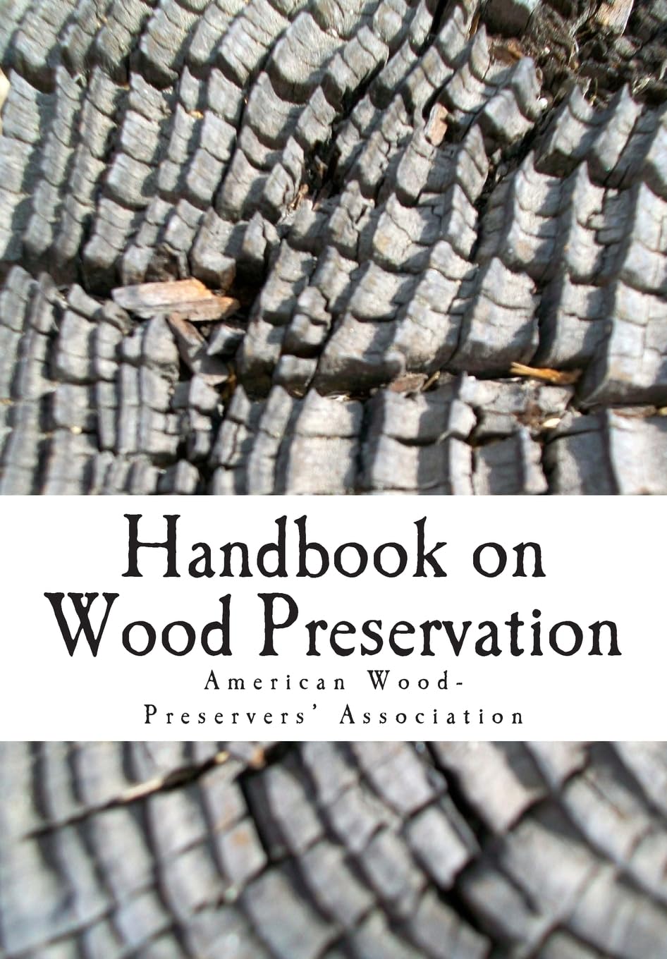 Handbook on Wood Preservation by American Wood- Preservers Association