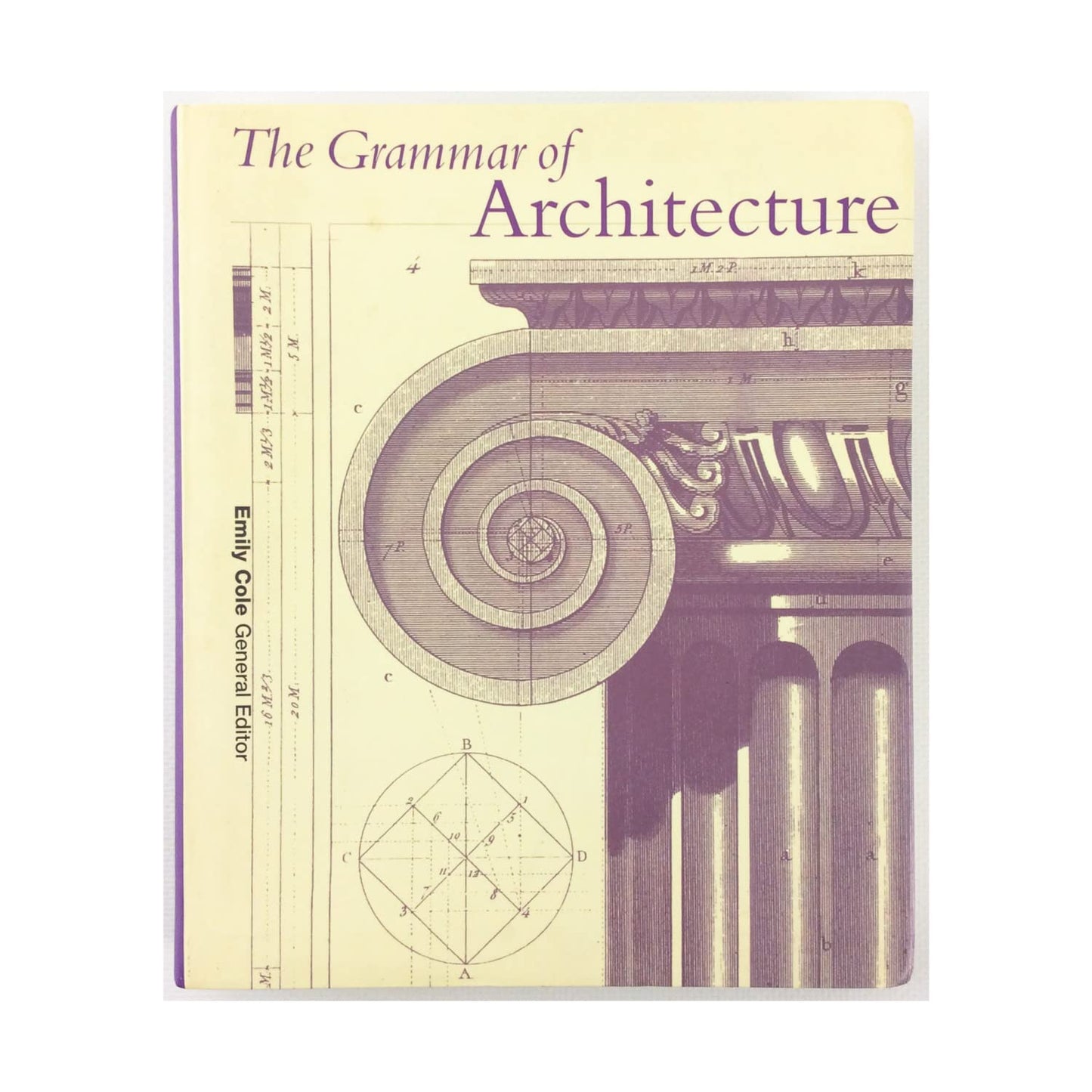 The Grammar of Architecture by Emily Cole (Editor)