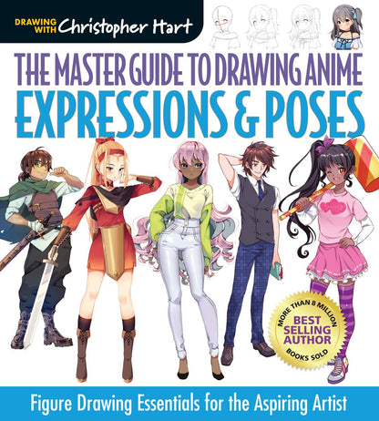 Master Guide to Drawing Anime: Expressions & Poses: Figure Drawing Essentials for the Aspiring Artist by Christopher Hart