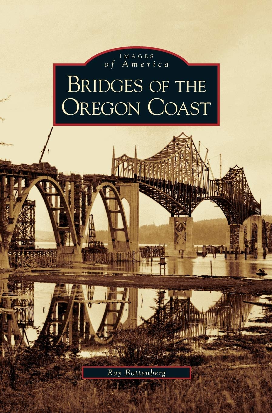 Bridges of the Oregon Coast by Ray Bottenberg