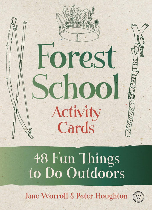 Forest School Activity Cards: 48 Fun Things to Do Outdoors by Jane Worroll & Peter Houghton