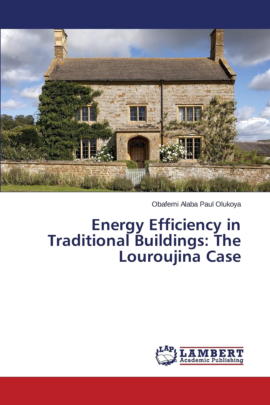 Energy Efficiency in Traditional Buildings: The Louroujina Case by Olukoya Obafemi Alaba Paul