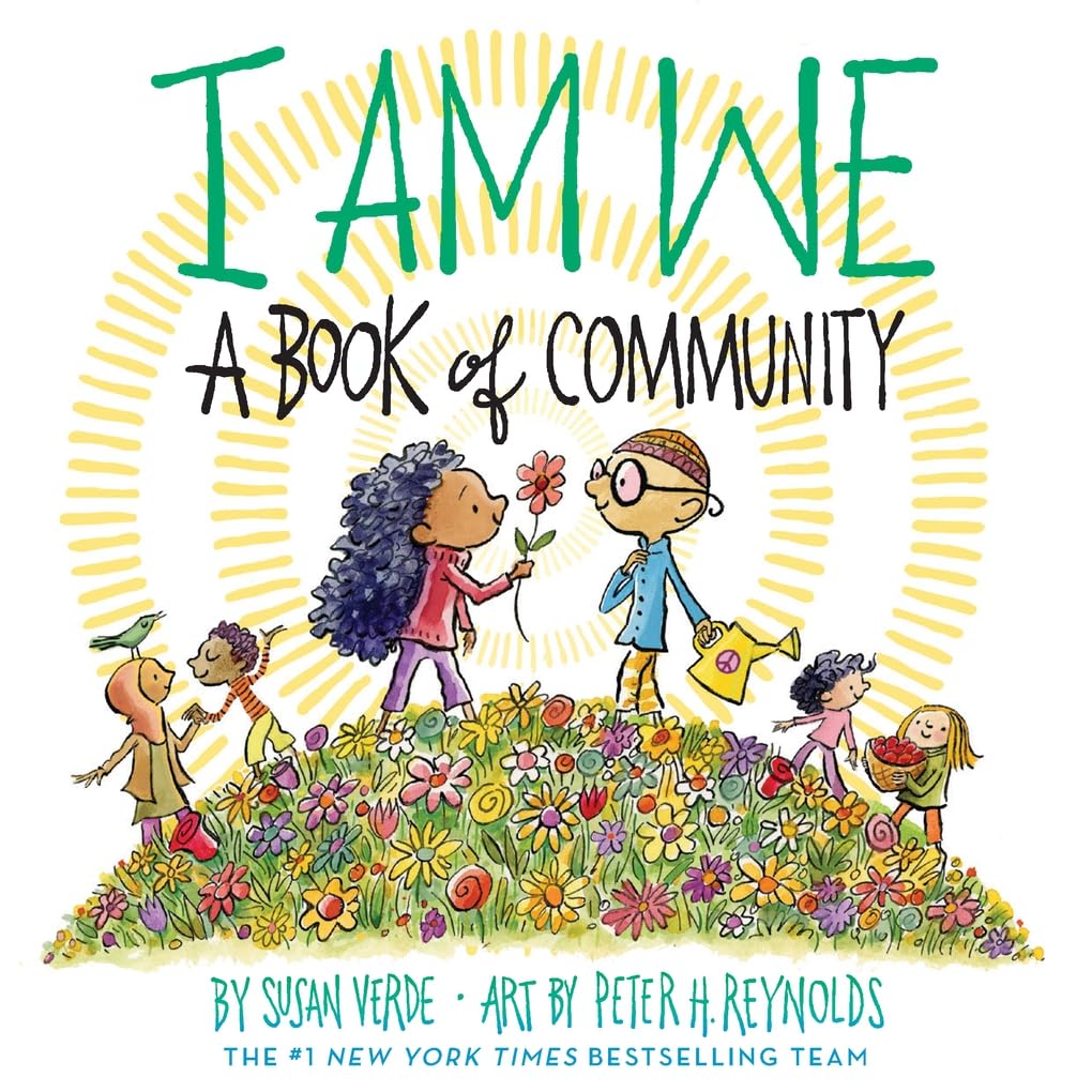 I Am We: A Book of Community Contributor(s): Verde, Susan (Author) , Reynolds, Peter H (Illustrator)