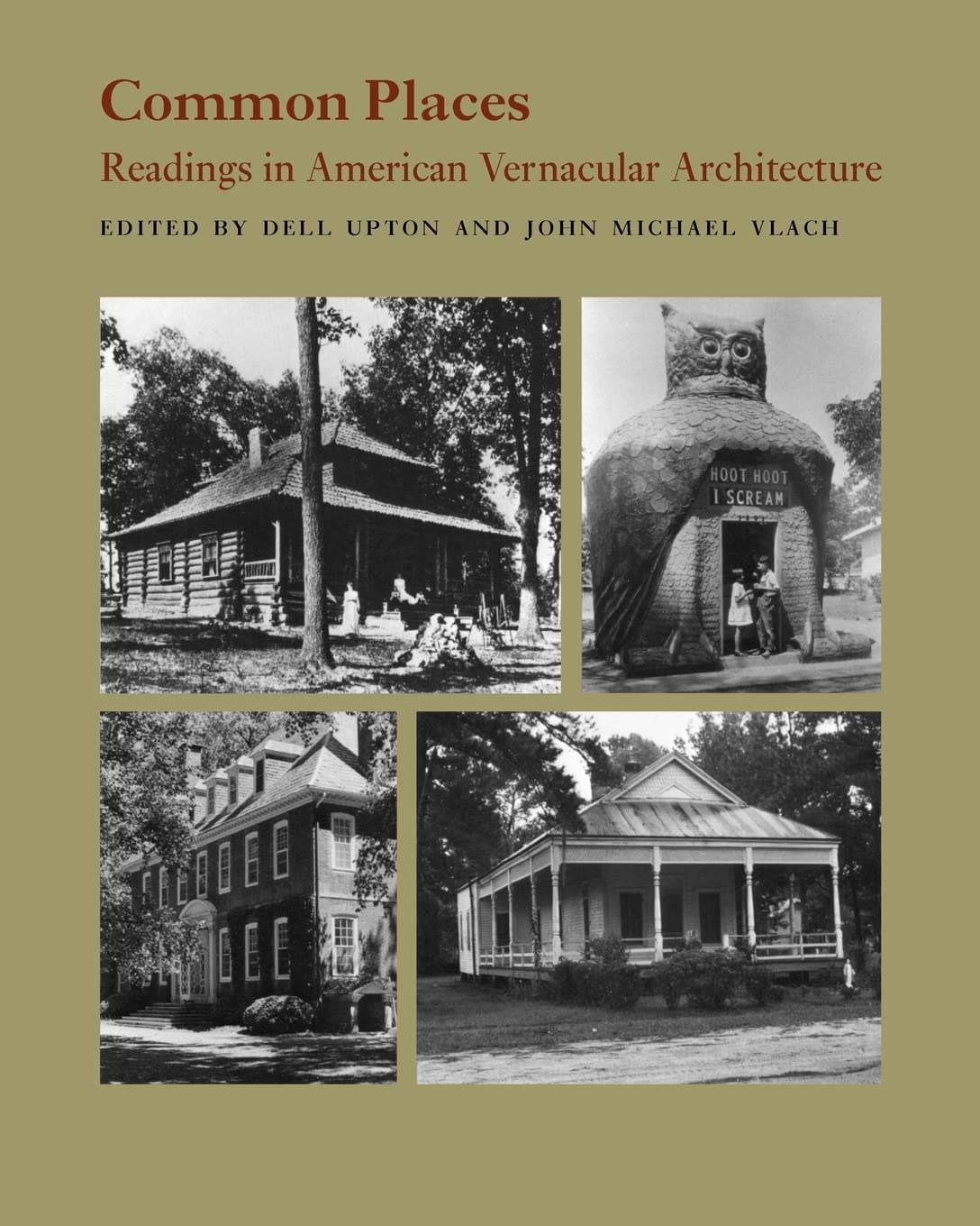 Common Places: Readings in American Vernacular Architecture by Dell Upton, John Michael Vlach