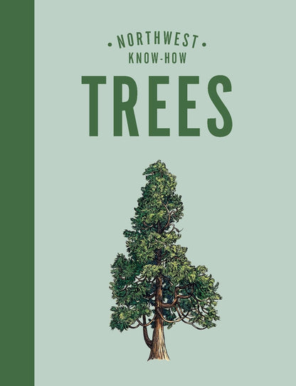 Northwest Know-How: Trees by Karen Gaudette Brewer