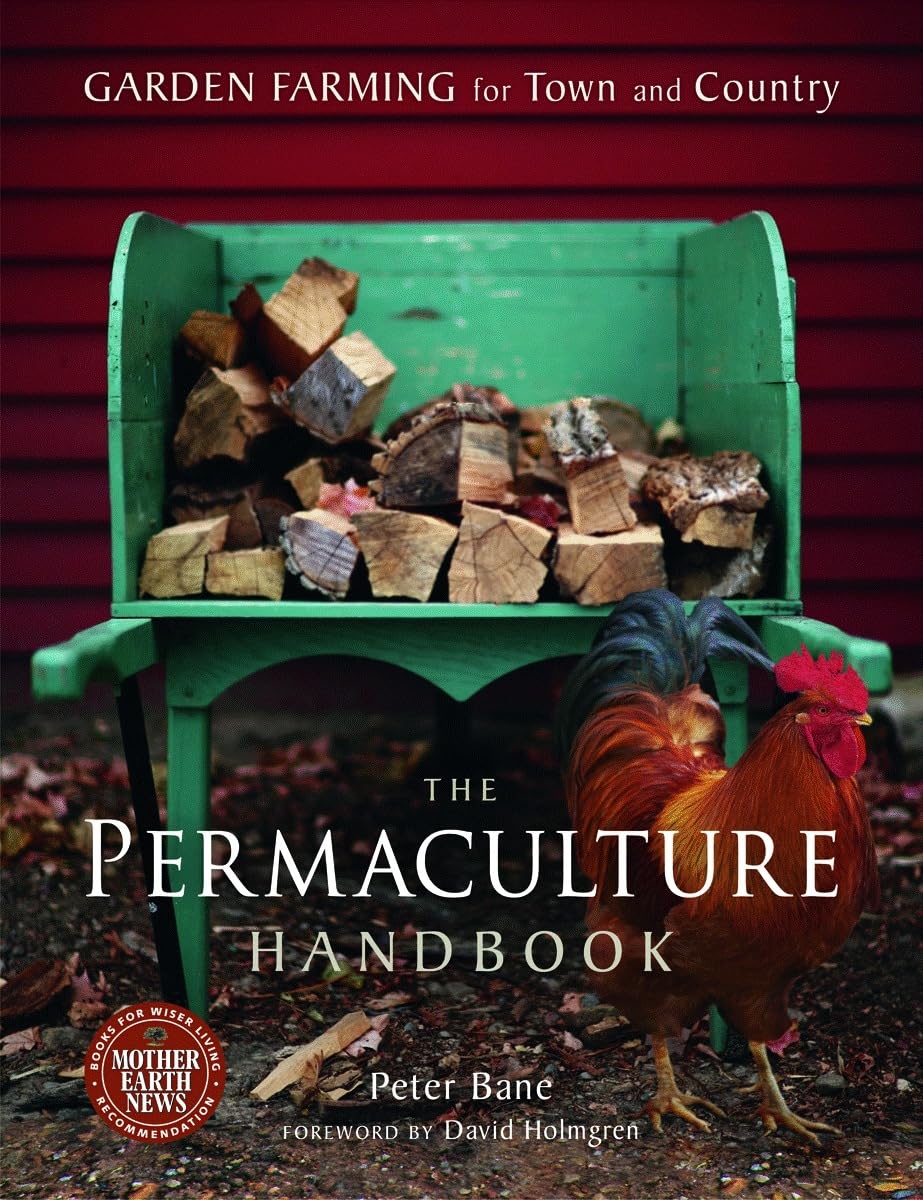 The Permaculture Handbook: Garden Farming for Town and Country by Peter Bane