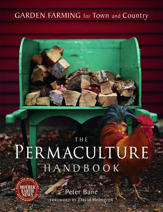 The Permaculture Handbook: Garden Farming for Town and Country by Peter Bane