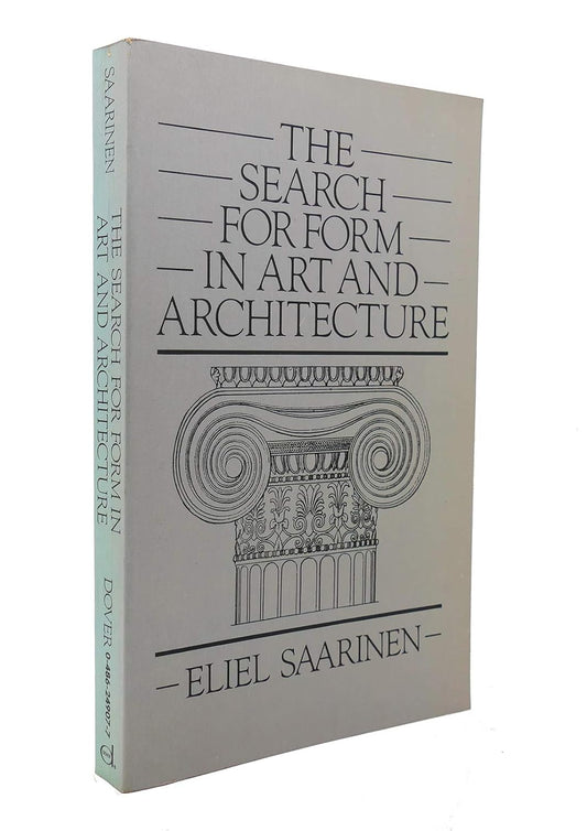 The Search for Form in Art and Architecture by Eliel Saarinen (Author