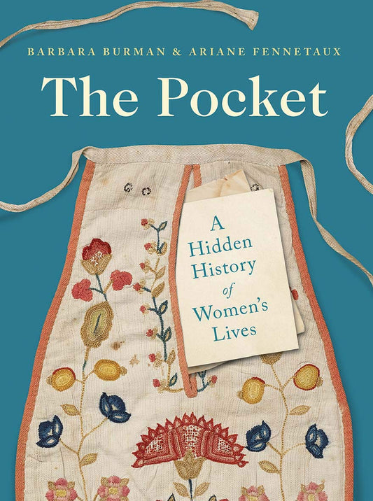 The Pocket: A Hidden History of Women's Lives, 1660-1900 by Barbara Burman and Ariane Fennetaux