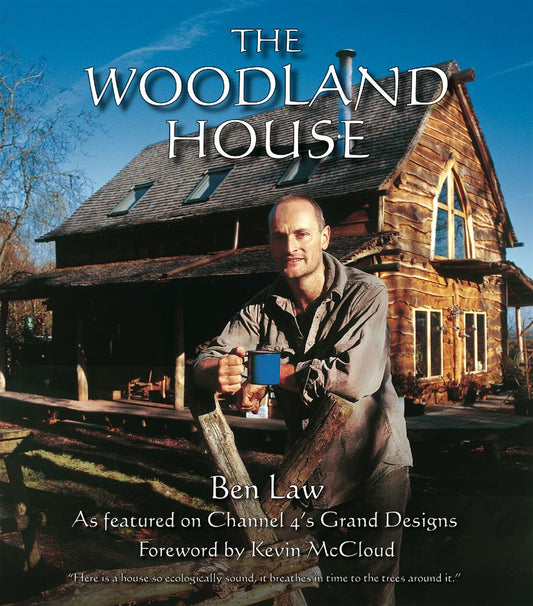 The Woodland House by Ben Law (Author)