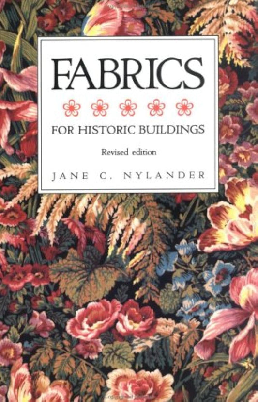 Fabrics For Historic Buildings by Jane C. Nylander