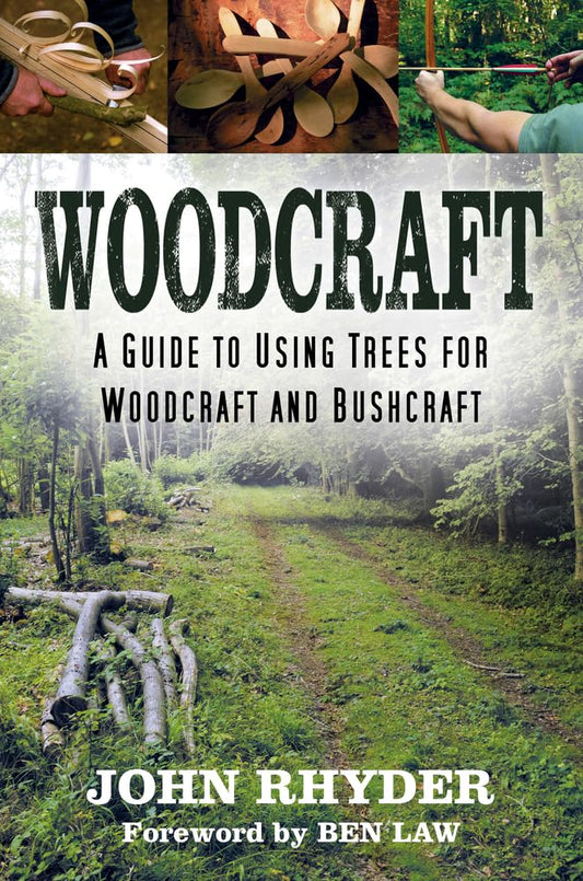 Woodcraft: A Guide to Using Trees for Woodcraft and Bushcraft by John Rhyder